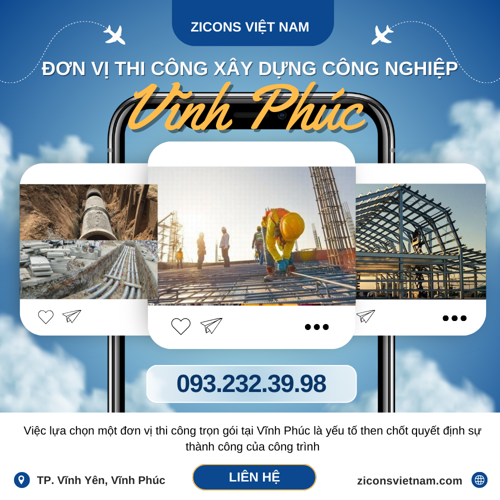Zicons Đơn vị thi công xây dựng công nghiệp hàng đầu Vĩnh Phúc
